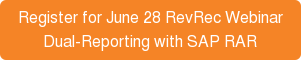 Register for June 28 RevRec Webinar Dual-Reporting with SAP RAR