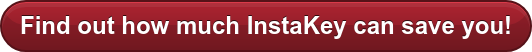 Find out how much InstaKey can save you!