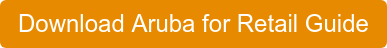 Download Aruba for Retail Guide