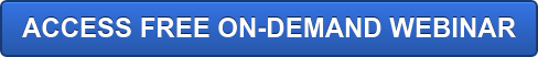ACCESS FREE ON-DEMAND WEBINAR
