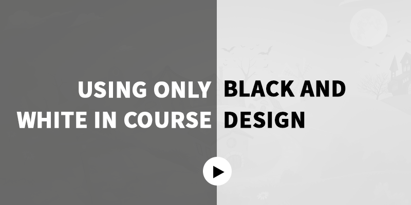 Elearning Challenge - Using Black and White in Course Design