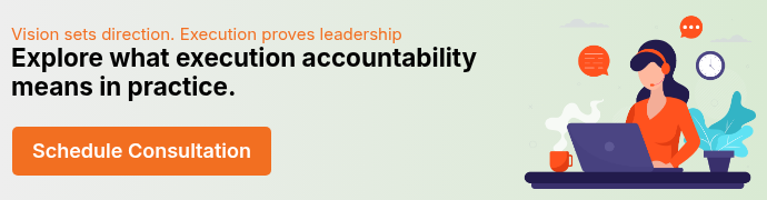 Vision sets direction. Execution proves leadership&nbsp; Explore what execution accountability means in practice.