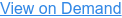 View on Demand