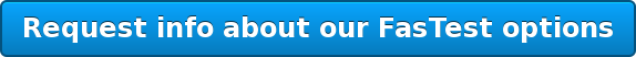 Request info about our FasTest options