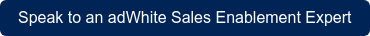 Speak to an adWhite Sales Enablement Expert