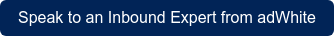 Speak to an Inbound Expert from adWhite