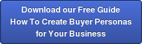 Download our Free Guide How To Create Buyer Personas for Your Business