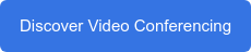 Discover Video Conferencing
