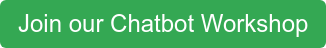 Join our Chatbot Workshop