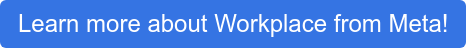 Learn more about Workplace from Meta!