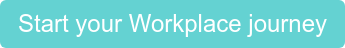 Start your Workplace journey