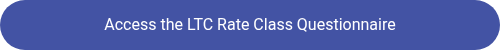 Access the LTC Rate Class Questionnaire