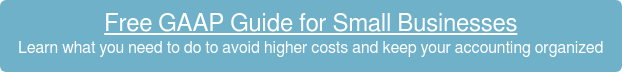 Free GAAP Guide for Small Businesses Learn what you need to do to avoid higher costs and keep your accounting  organized