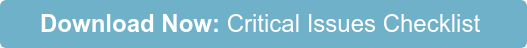 Download Now:&nbsp;Critical Issues Checklist&nbsp;
