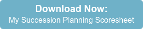 Download Now:  My Succession Planning&nbsp;Scoresheet