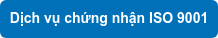 Dịch vụ chứng nhận ISO 9001