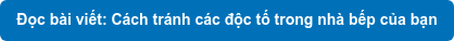 Đọc bài viết: Cách tránh các độc tố trong nhà bếp của bạn