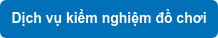 Dịch vụ kiểm nghiệm đồ chơi