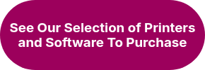 <h3><span style="color: #ffffff;">See Our Selection of Printers and Software To Purchase</span></h3>
