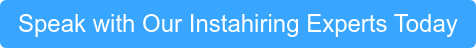 Speak with Our Instahiring Experts Today