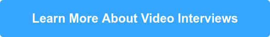 Learn More About Video Interviews