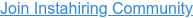 Join Instahiring Community