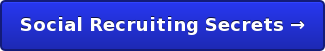 Social Recruiting Secrets →