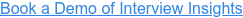Book a Demo of Interview Insights