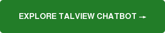 EXPLORE TALVIEW CHATBOT →