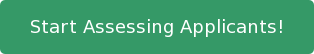 Start Assessing Applicants!