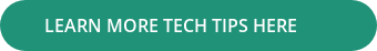 LEARN MORE TECH TIPS HERE