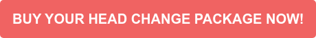 BUY YOUR HEAD CHANGE PACKAGE NOW!