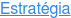 Estratégia