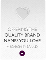 Offering the Quality Brand names that You Love. Search by Brand