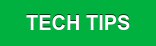 TECH TIPS