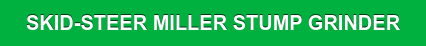 SKID-STEER MILLER STUMP GRINDER