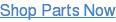 Shop Parts Now