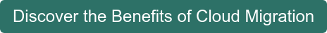 Discover the Benefits of Cloud Migration
