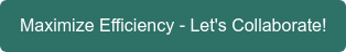 Maximize Efficiency - Let's Collaborate!