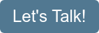 Let's Talk!