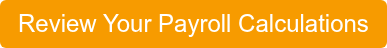 Review Your Payroll Calculations