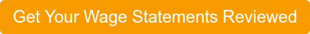 Get Your Wage Statements Reviewed