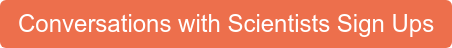 Conversations with Scientists Sign Ups