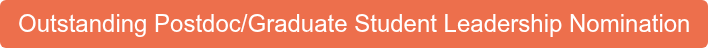 Outstanding Postdoc/Graduate Student Leadership Nomination