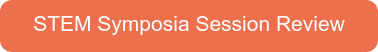STEM Symposia Session Review