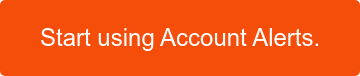 Start using Account Alerts.