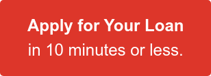 Apply for Your Loan in 10 minutes or less.