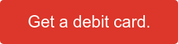 Get a debit card.
