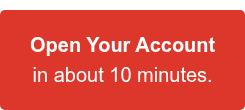 Open Your Account in about 10 minutes.