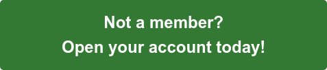 Not a member? Open your account today!